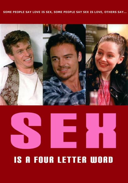 Watch Sex Is A Four Letter Word 1995 Free Movies Tubi