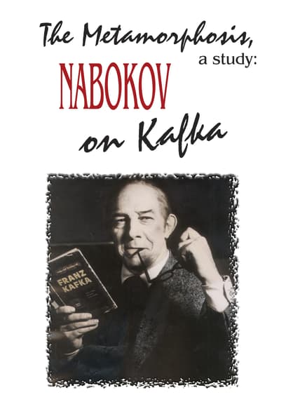 The Metamorphosis, a Study: Nabokov of Kafka