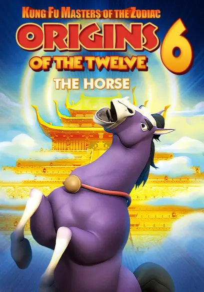 Kung Fu Masters of the Zodiac Origins of the Twelve 6: The Horse