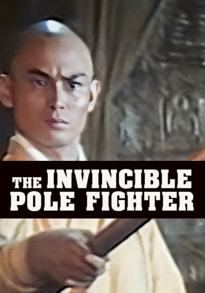 The Invincible Pole Fighter