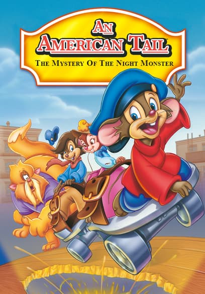 Watch An American Tail: The Mystery of the Night Monst - Free Movies | Tubi