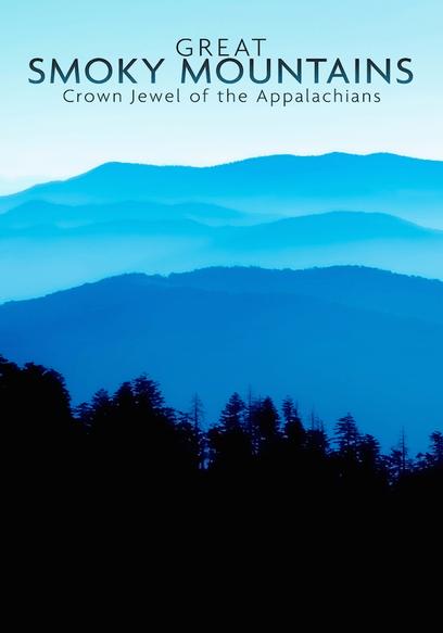 Great Smoky Mountains: Crown Jewel of the Appalachians