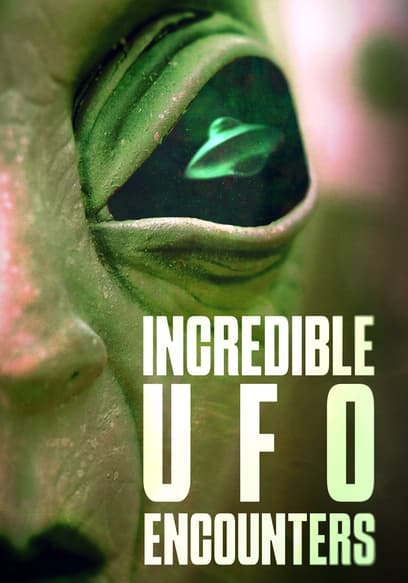Incredible UFO Encounters
