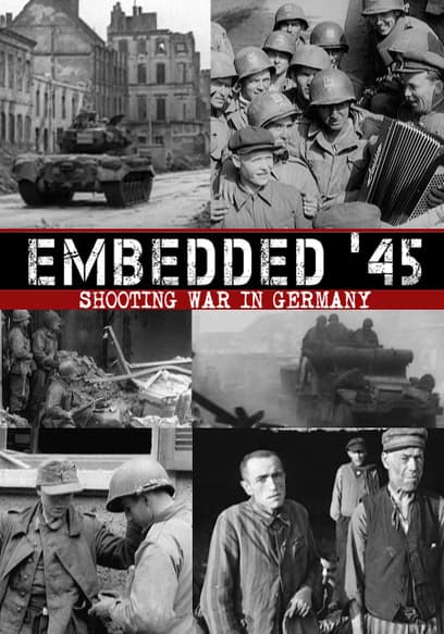 S01:E02 - Embedded 45 - Shooting War in Germany 2