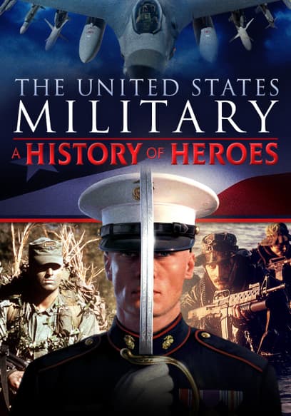 The United States Military - a History of Heroes