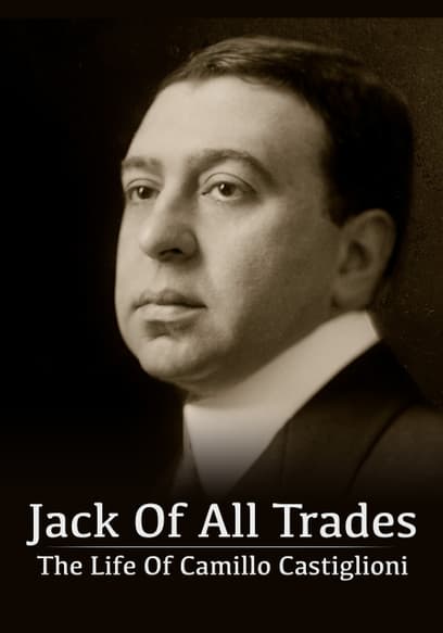 Jack of All Trades: The Life of Camillo Castiglioni
