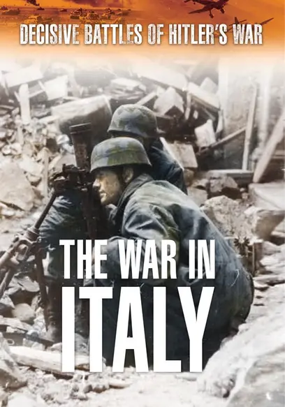 Decisive Battles of Hitler's War: The War in Italy