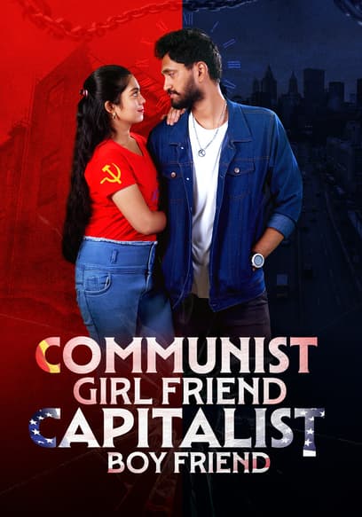 Watch Communist Girlfriend Capitalist Boyfriend (2022) - Free Movies | Tubi