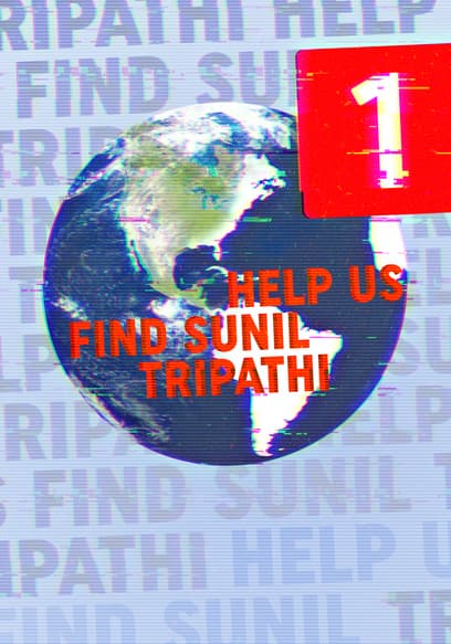 Help Us Find Sunil Tripathi