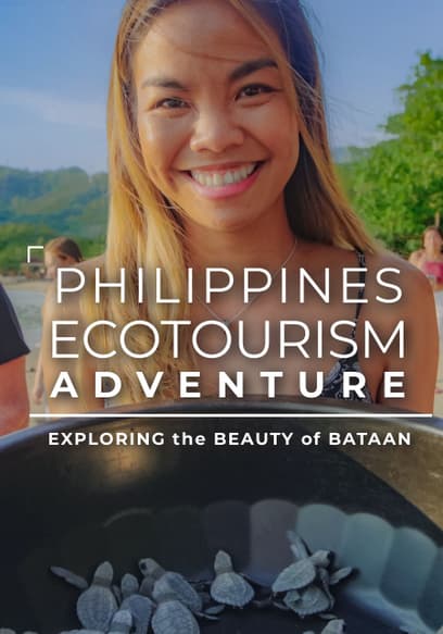 Philippines Ecotourism Adventure: Exploring the Beauty of Bataan