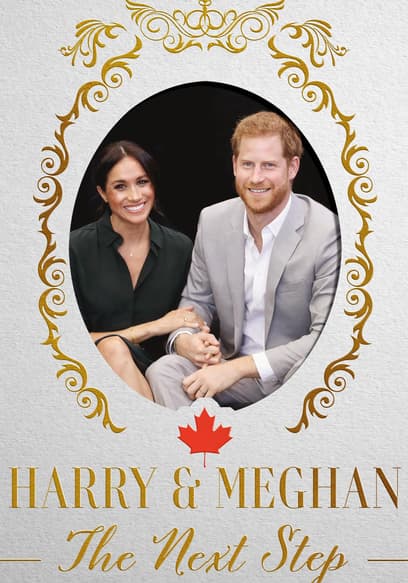 Harry & Meghan: The Next Step