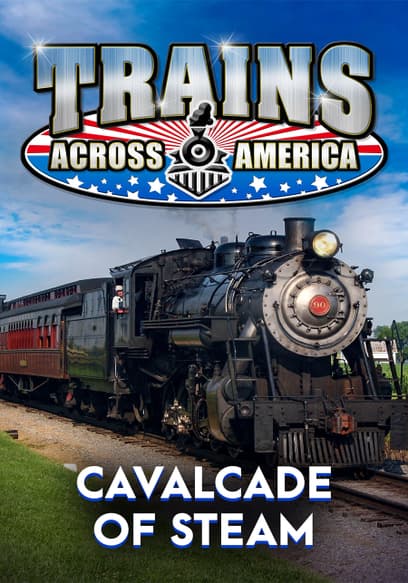 Trains Across America: Cavalcade of Steam