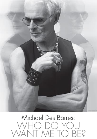 Michael Des Barres: Who Do You Want Me to Be?