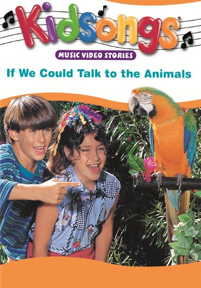 Kidsongs: If We Could Talk to the Animals