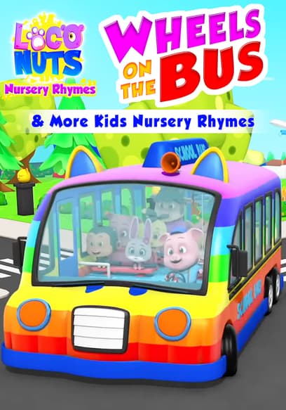 Loco Nuts: Wheels on the Bus & More Kids Nursery Rhymes