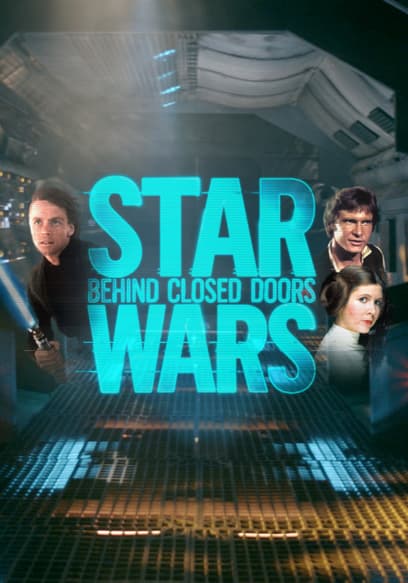 Star Wars: Behind Closed Doors