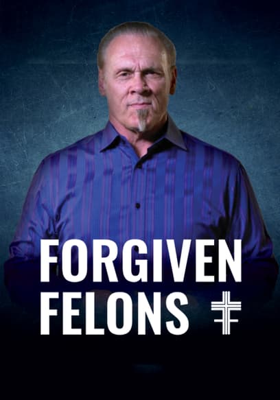 Forgiven Felons