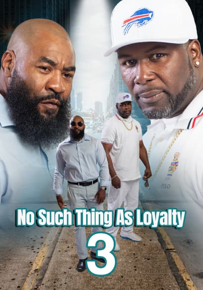 No Such Thing as Loyalty 3