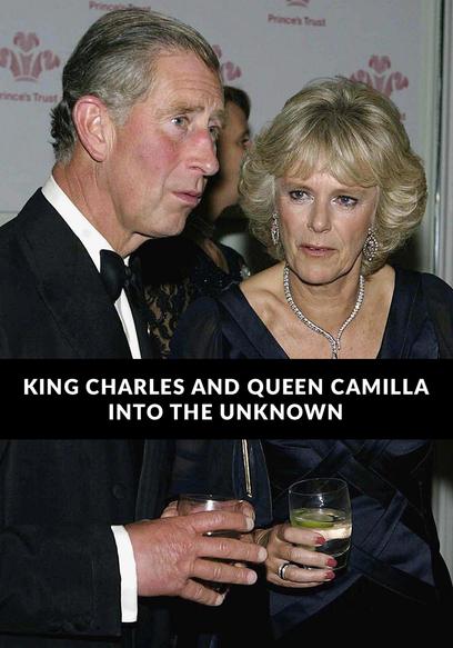 King Charles and Queen Camilla: Into the Unknown