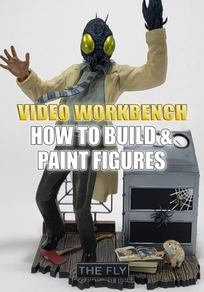 Video Workbench: How to Build & Paint Figures