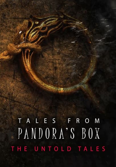 Tales From Pandora's Box: The Untold Tales