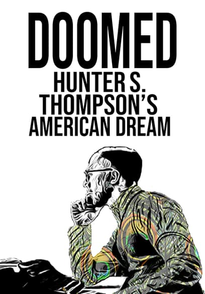 Doomed: Hunter S. Thompson's American Dream