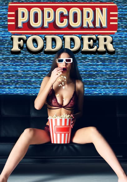 Popcorn Fodder