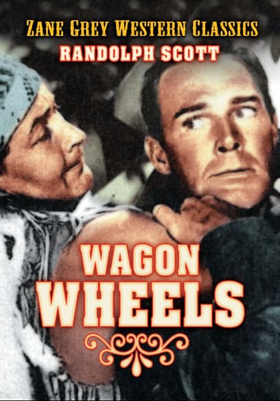 Watch Zane Grey: Wagon Wheels (1934) - Free Movies | Tubi