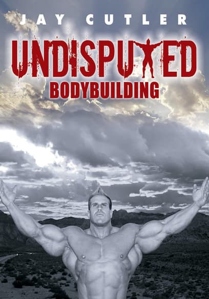 Jay Cutler: Undisputed Bodybuilding