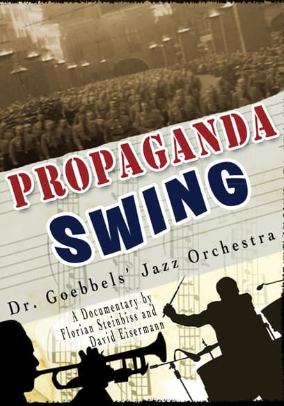 Propaganda Swing: Dr. Goebbels' Jazz Orchestra