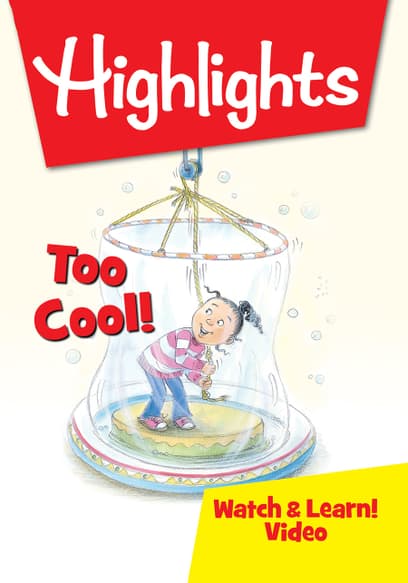 Highlights Watch & Learn!: Too Cool!