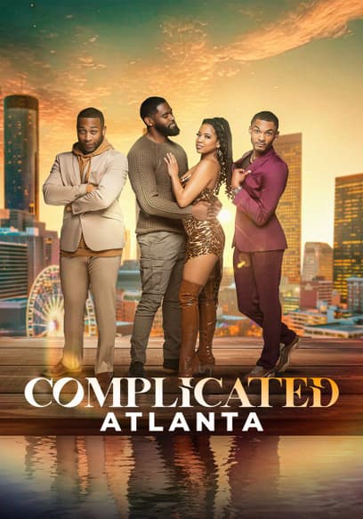 Complicated: Atlanta