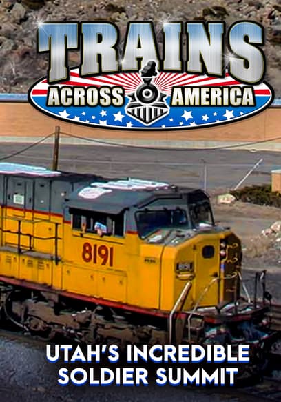 Trains Across America: Utah's Incredible Soldier Summit