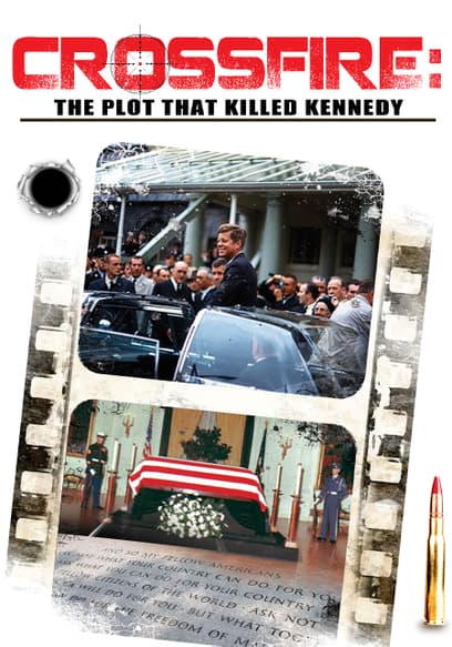 Crossfire: The Plot That Killed Kennedy