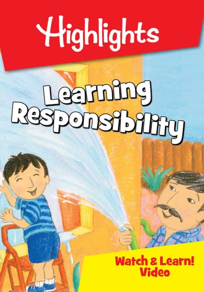 Highlights Watch & Learn! Learning Responsibility