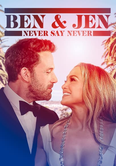 Ben & Jen: Never Say Never