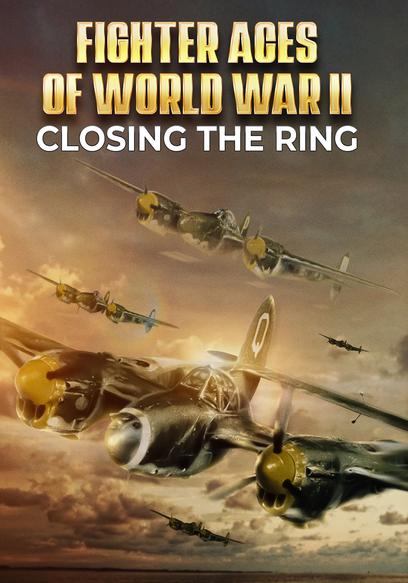 Fighter Aces of World War II: Closing the Ring