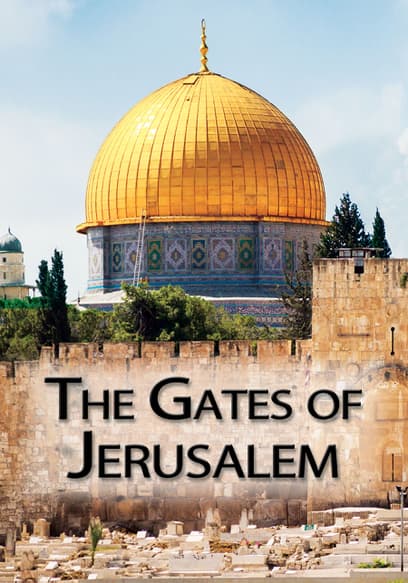 The Gates of Jerusalem: A History of the Holy City (Pt. 2)
