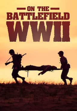 Watch On the Battlefield: WWII (2023) - Free Movies | Tubi