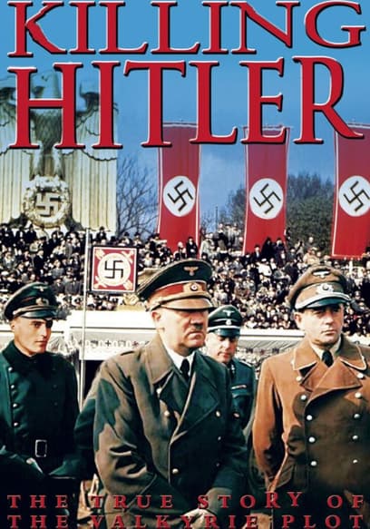 Killing Hitler: The True Story of the Valkyrie Plot
