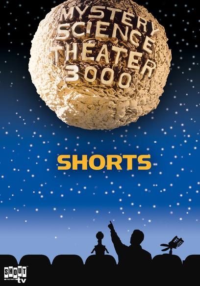 Mystery Science Theater 3000: Shorts