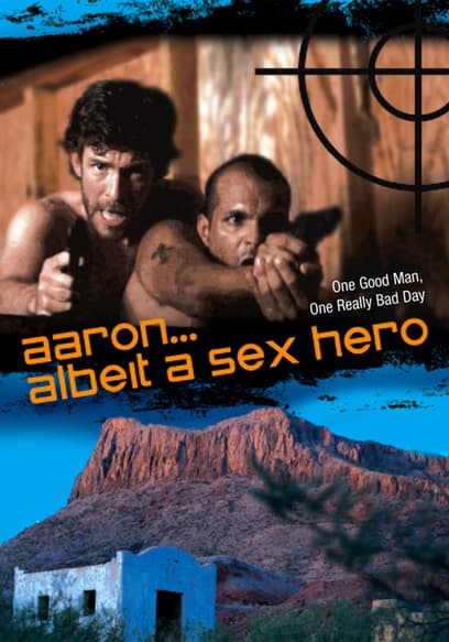 Aaron...Albeit a Sex Hero