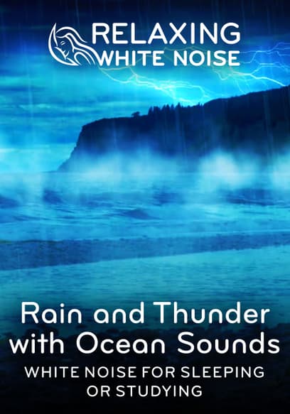 Rain and Thunder With Ocean Sounds: White Noise for Sleeping or Studying