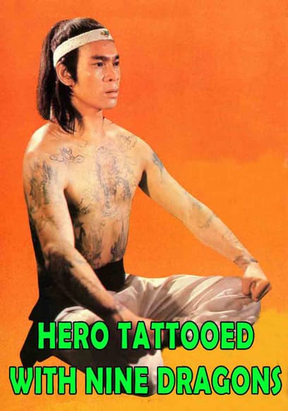 Hero Tattooed With Nine Dragons