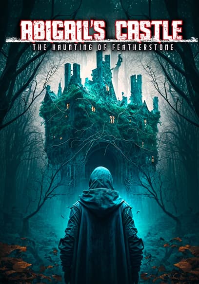 Abigail's Castle: The Haunting of Featherstone