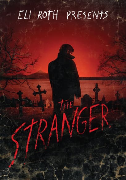 Eli Roth Presents: The Stranger