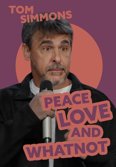 Tom Simmons: Peace Love and Whatnot