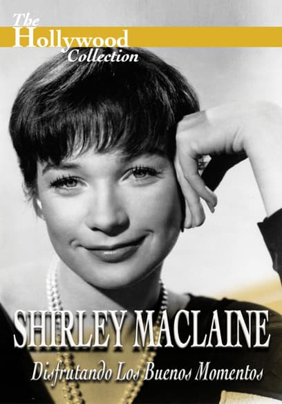The Hollywood Collection: Shirley MacLaine Disfrutando Los Buenos Momentos (Español)