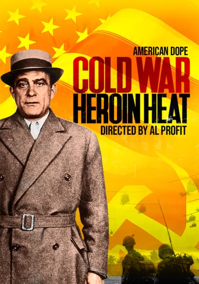 American Dope: Cold War, Heroin Heat