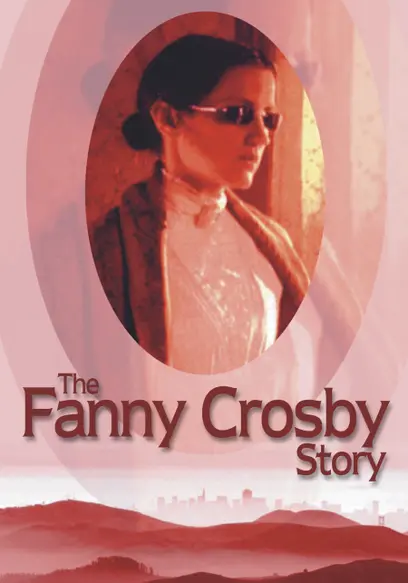 The Fanny Crosby Story